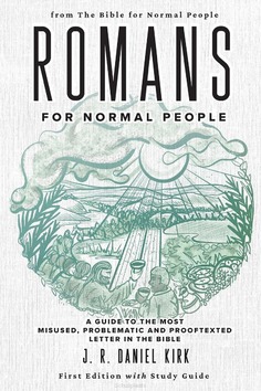 ROMANS FOR NORMAL PEOPLE - KIRK, J R DANIEL - 9781736468623