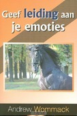 GEEF LEIDING AAN JE EMOTIES