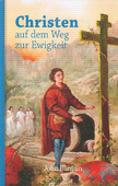 CHRISTEN AUF DEM WEG ZUR EWIGKEIT A6