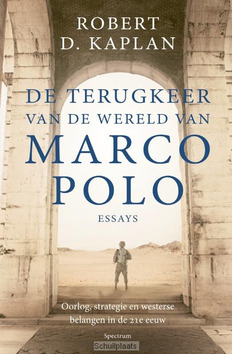 DE TERUGKEER VAN DE WERELD VAN MARCO POL - KAPLAN, ROBERT - 9789000354160