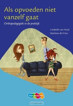 ALS OPVOEDEN NIET VANZELF GAAT - HOOF, LIESBETH VAN; VRIES, MARLEEN DE - 9789006978193