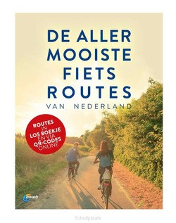 ALLERMOOISTE FIETSROUTES VAN NEDERLAND - 9789018048785