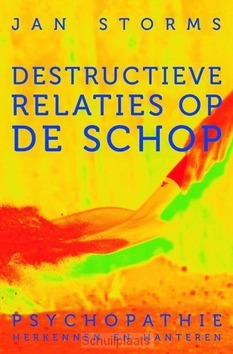 DESTRUCTIEVE RELATIES OP DE SCHOP - STORMS, JAN - 9789020211061