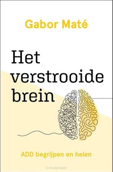 HET VERSTROOIDE BREIN - MATÉ, GABOR - 9789020218404