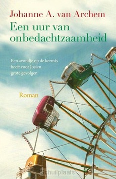 EEN UUR VAN ONBEDACHTZAAMHEID - ARCHEM, JOHANNE A. VAN - 9789020536980