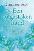 EEN UITGESTOKEN HAND - ZOETEMAN, THEA - 9789020538434