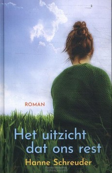 HET UITZICHT DAT ONS REST - SCHREUDER, HANNE - 9789020551037