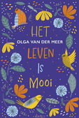 HET LEVEN IS MOOI - MEER, OLGA VAN DER - 9789020561067