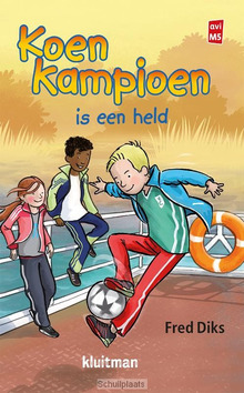 KOEN KAMPIOEN IS EEN HELD - DIKS, FRED - 9789020648645