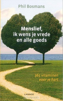 MENSLIEF, IK WENS JE VREDE EN ALLE GOEDS - BOSMANS , PHIL - 9789020997927