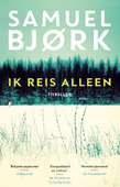 IK REIS ALLEEN - BJØRK, SAMUEL - 9789021018034