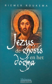 JEZUS, DE GNOSIS EN HET DOGMA - ROUKEMA - 9789021141688