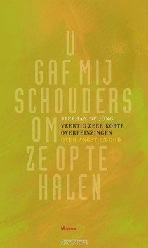 U GAF ME SCHOUDERS OM ZE OP TE HALEN - JONG, STEPHAN DE - 9789021143880