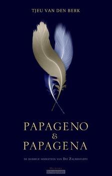 PAPAGENO EN PAPAGENA - BERK, TJEU VAN DEN - 9789021143958