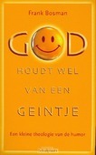 GOD HOUDT WEL VAN EEN GEINTJE