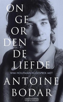 ONGEORDENDE LIEFDE - HOUTMAN, WIM; BODAR, ANTOINE - 9789021144856