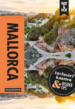MALLORCA - WAT & HOE HOOGTEPUNTEN - 9789021569383