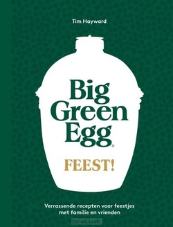 BIG GREEN EGG FEEST! - HAYWARD, TIM - 9789022339992