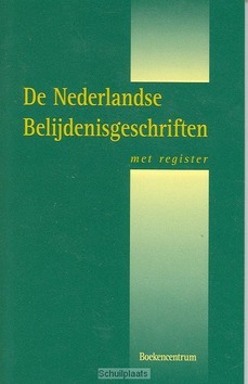 DE NEDERLANDSE BELIJDENISGESCHRIFTEN - 9789023900429