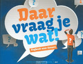 DAAR VRAAG JE WAT!