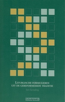 LITURGISCHE FORMULIEREN UIT DE GEREFORME - 9789023916369
