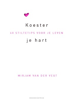 KOESTER JE HART - VEGT, MIRJAM VAN DER - 9789023920755
