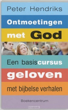 ONTMOETINGEN MET GOD - HENDRIKS - 9789023921189