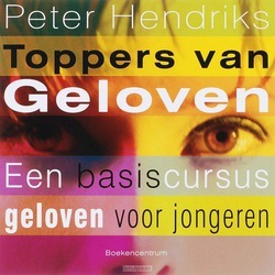 TOPPERS VAN GELOVEN - HENDRIKS - 9789023922032