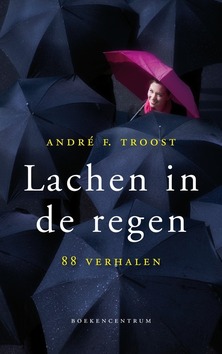 LACHEN IN DE REGEN - TROOST, A.F. - 9789023926252