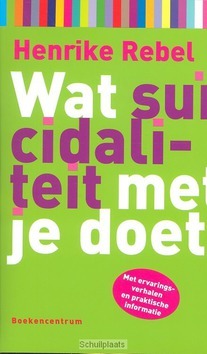 WAT SUCIDALITEIT MET JE DOET - REBEL, HENRIKE - 9789023926528