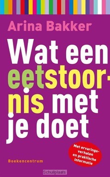 WAT EEN EETSTOORNIS MET JE DOET - BAKKER, ARINA - 9789023926672