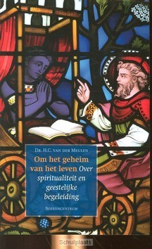 OM HET GEHEIM VAN HET LEVEN - MEULEN, H.C. VAN DER - 9789023926849