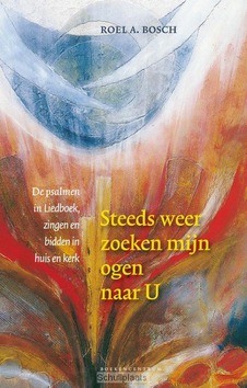 STEEDS WEER ZOEKEN MIJN OGEN NAAR U - BOSCH, ROEL A. - 9789023927587