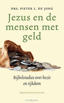 JEZUS EN DE MENSEN MET GELD - JONG, P.L. DE - 9789023927938