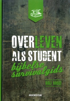 OVERLEVEN ALS STUDENT - ROBBE, R. - 9789023928003