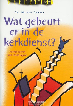 WAT GEBEURT ER IN DE KERKDIENST ? - CAMPEN - 9789023930068