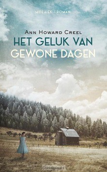 HET GELUK VAN GEWONE DAGEN - HOWARD CREEL, ANN - 9789023950776