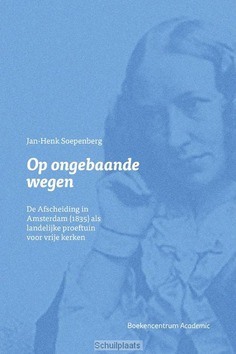 OP ONGEBAANDE WEGEN - SOEPENBERG, J.H. - 9789023951742
