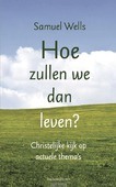 HOE ZULLEN WE DAN LEVEN?