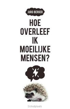 HOE OVERLEEF IK MOEILIJKE MENSEN? - BERGER, JÖRG - 9789023954477