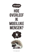 HOE OVERLEEF IK MOEILIJKE MENSEN? - BERGER, JÖRG - 9789023954477