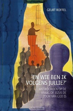 EN WIE BEN IK VOLGENS JULLIE? - ROFFEL, GEURT - 9789023955610