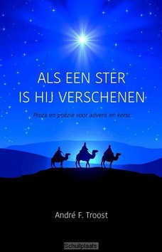ALS EEN STER IS HIJ VERSCHENEN - TROOST, ANDRÉ F. - 9789023955641