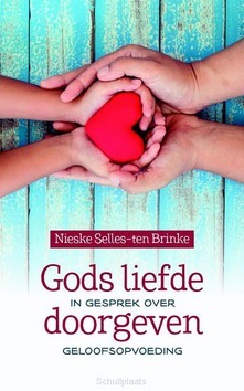 GODS LIEFDE DOORGEVEN - SELLES-TEN BRINKE, NIESKE - 9789023956525