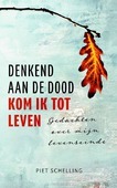 DENKEND AAN DE DOOD KOM IK TOT LEVEN