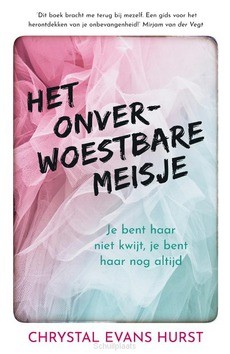 HET ONVERWOESTBARE MEISJE - EVANS HURST, CHRYSTAL - 9789023957799