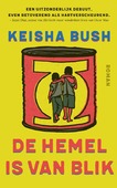 DE HEMEL IS VAN BLIK - BUSH, KEISHA - 9789023960942