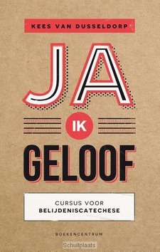 JA IK GELOOF - DUSSELDORP, KEES VAN - 9789023970170