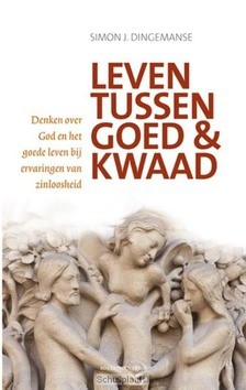 LEVEN TUSSEN GOED EN KWAAD - DINGEMANSE, SIMON J. - 9789023970385