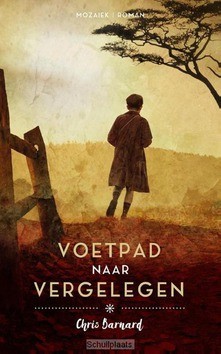 VOETPAD NAAR VERGELEGEN - BARNARD, CHRIS - 9789023996927